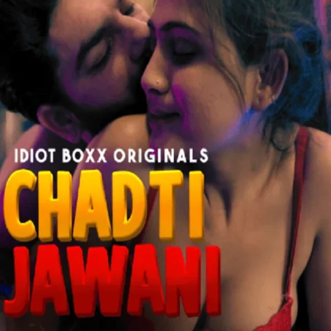 Chadti Jawani S1 Idiot Boxx App Webseries 2023