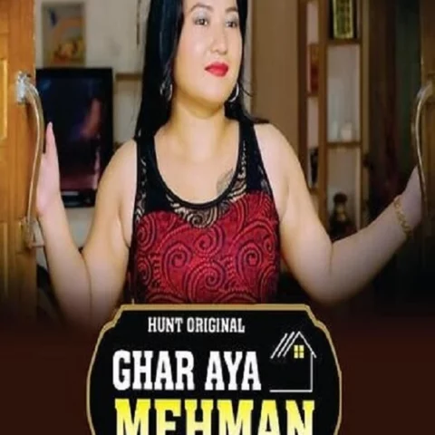 Ghar Aaya Mehman S1 Part1-2 Hunt Cinema Webseries 2023
