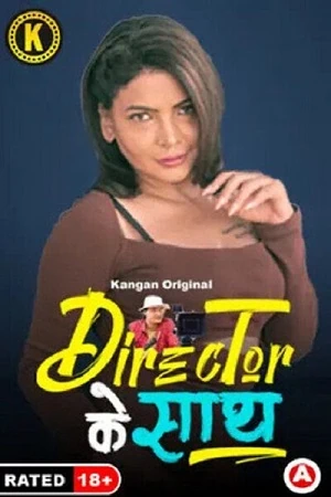 Director Ke Sath EP1-2 Kangan App Web Series Download