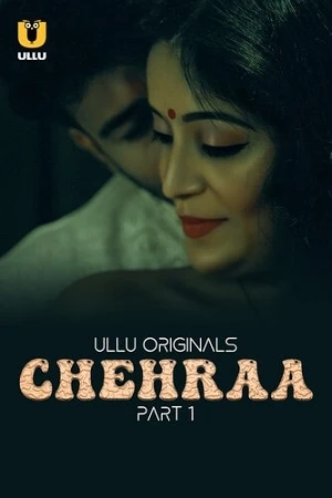 Poster for Chehraa Season 1 Full Erotic ullu Webseries 2024