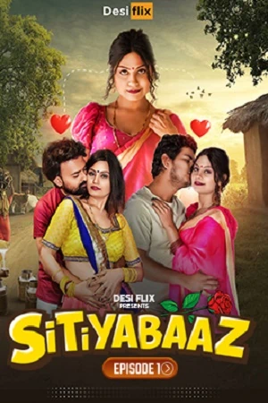 Desiflix App Webseries Sitiyabaaz Episode 1 HD Free Download 2024