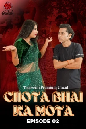 Gulab App Uncut Chota Bhai Ka Mota EP2 HD Video 2024