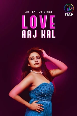Poster of itap love aaj kal s1 2024 webseries
