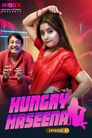 Moodx Hungry Haseena Ep-04 Uncut Video 2024