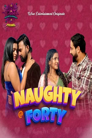 Wow Entertainment Naughty Forty Part-1 S01 2024
