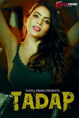 Tadka Prime Tadap 18+ Webseries 2024