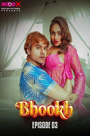 Poster of moodx uncut bhookh ep03 4k watch free webdl 2024