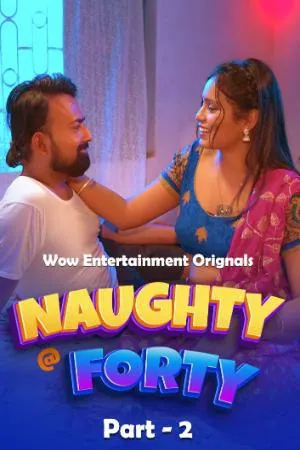 Wow Entertainment Naughty Forty Part-2